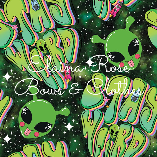 stay weird alien